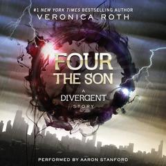 Four: The Son: A Divergent Story Audiobook, by Veronica Roth