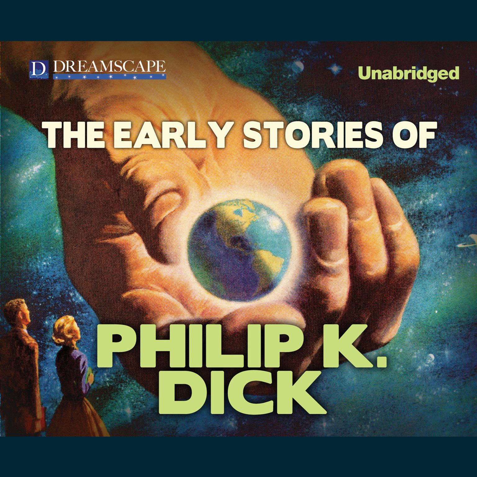 The Early Stories of Philip K. Dick Audiobook, by Philip K. Dick