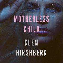 Motherless Child Audiobook, by Glen Hirshberg
