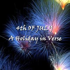 The 4th of July: A Holiday in Verse Audiobook, by various authors