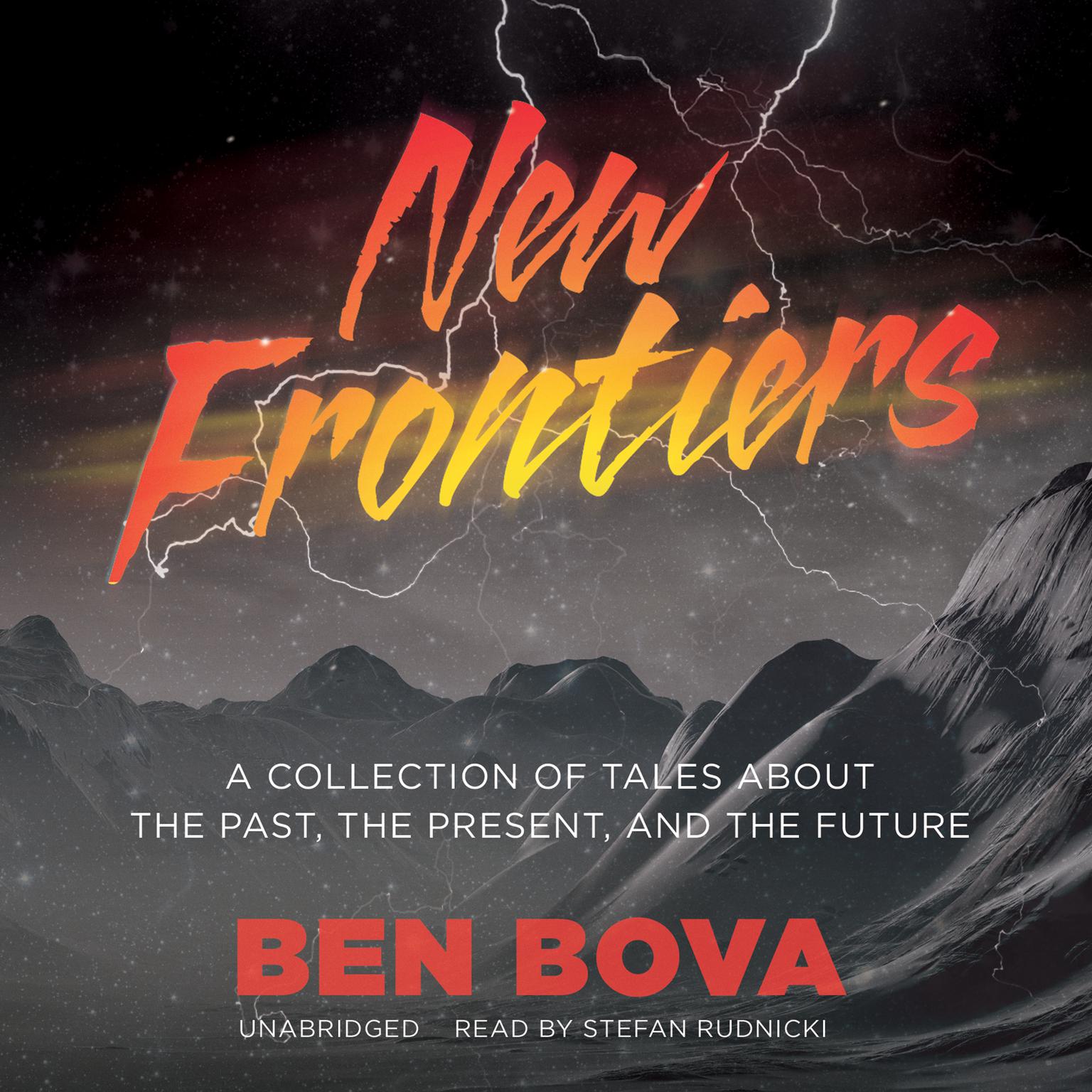 New Frontiers: A Collection of Tales about the Past, the Present, and the Future Audiobook, by Ben Bova