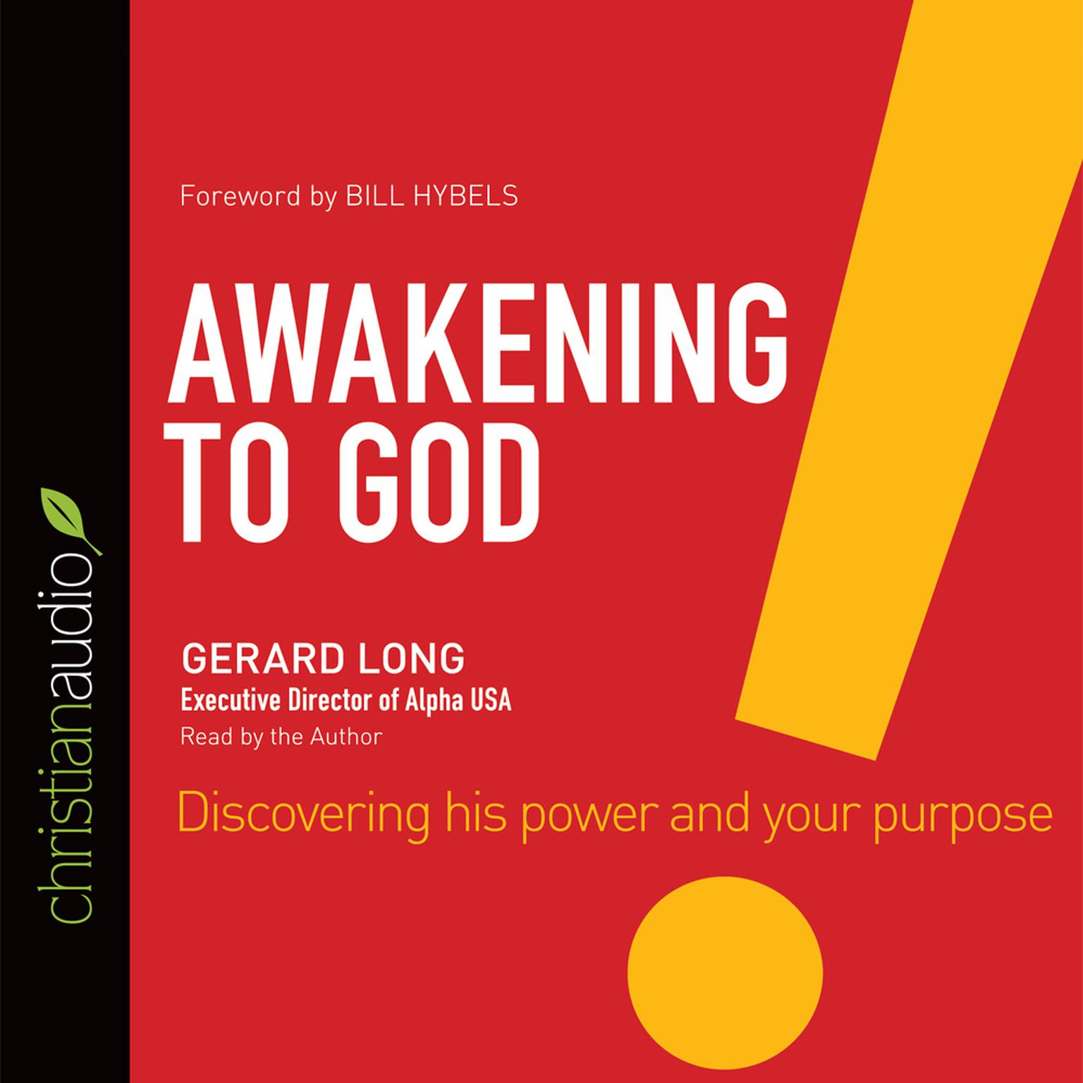 Awakening to God: Discovering His Power and Your Purpose Audiobook, by Gerard Long