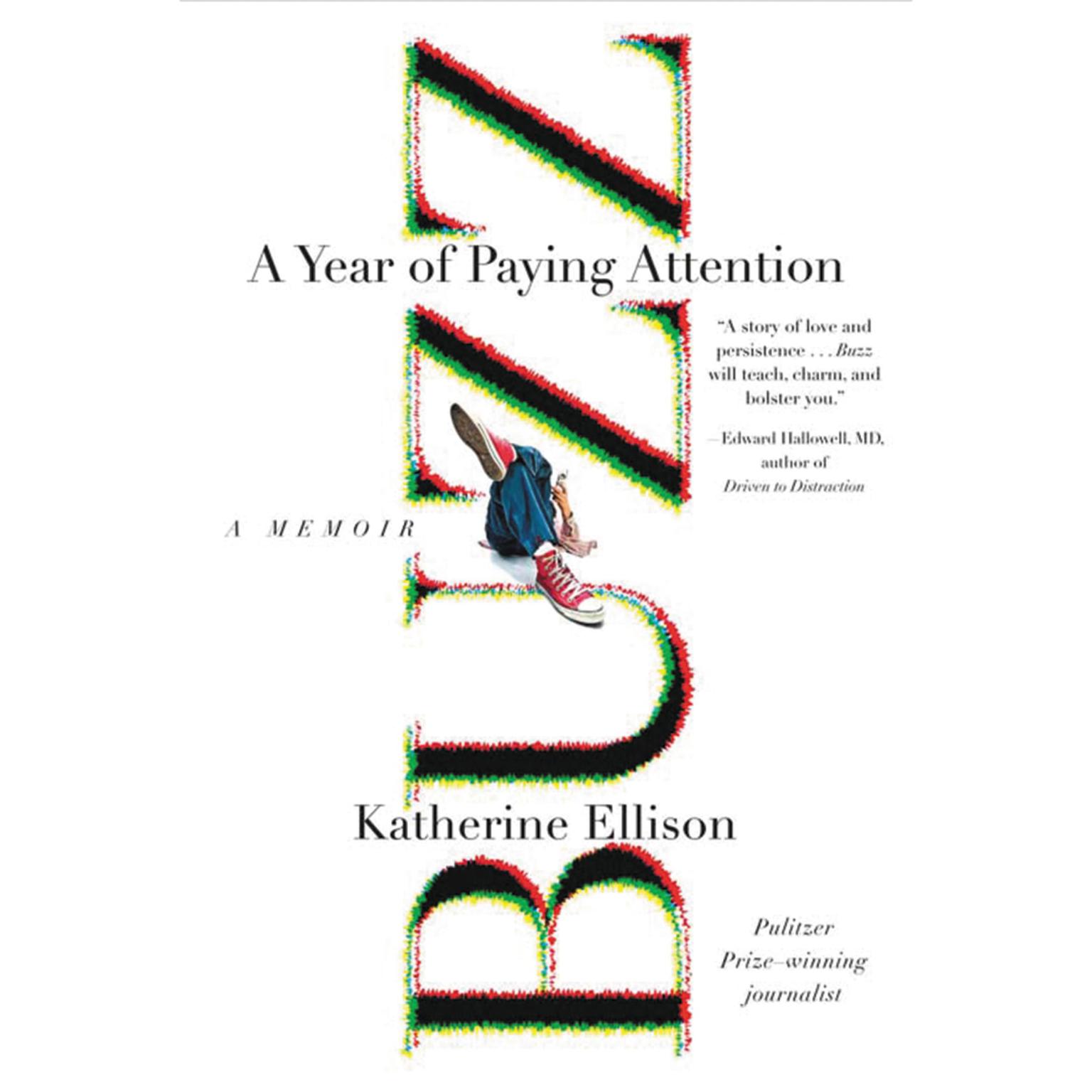 Buzz: A Year of Paying Attention Audiobook, by Katherine Ellison