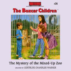 The Mystery of the Mixed-Up Zoo Audiobook, by Gertrude Chandler Warner