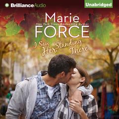 I Saw Her Standing There Audiobook, by Marie Force