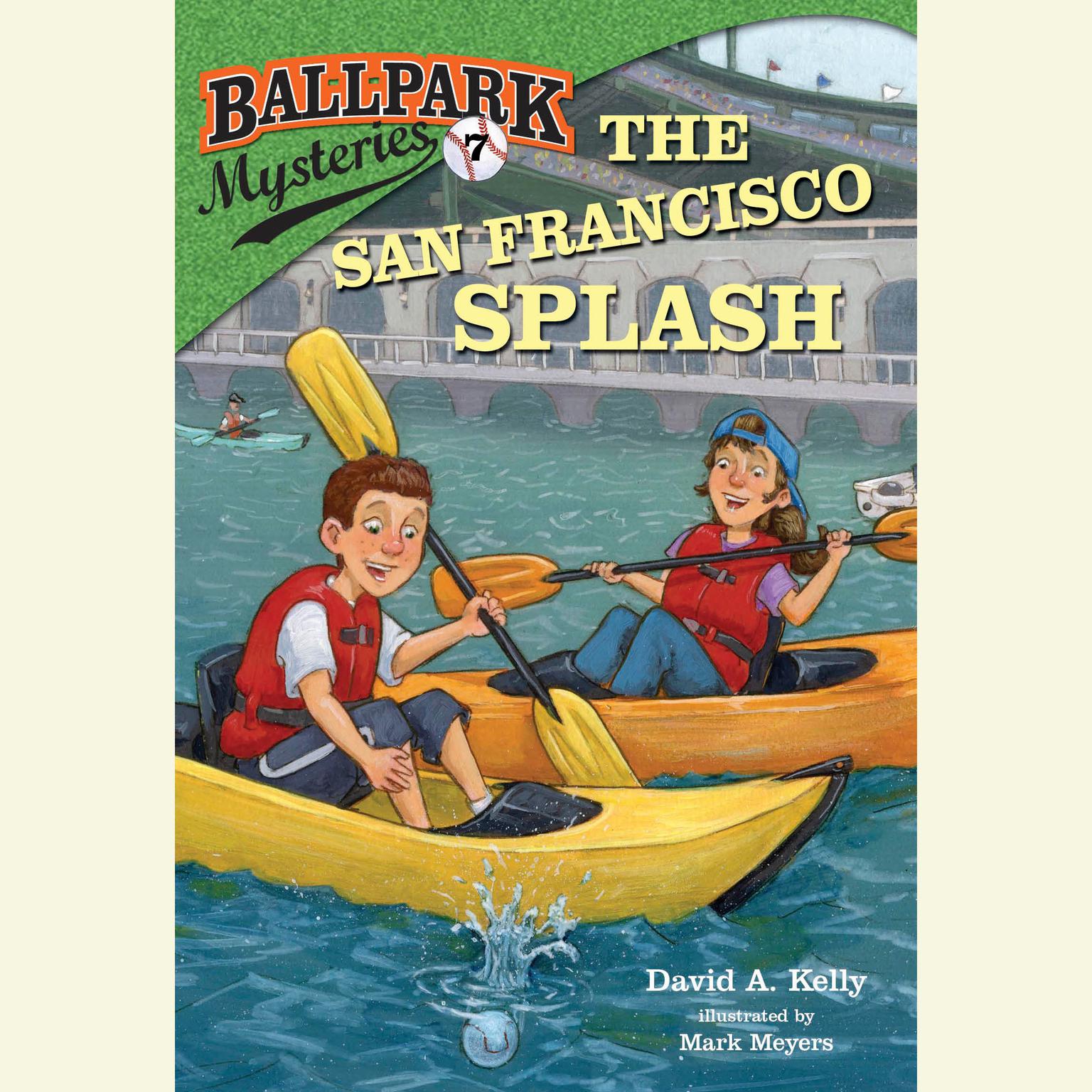Ballpark Mysteries #7: The San Francisco Splash Audiobook, by David A. Kelly