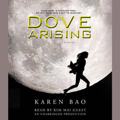 Dove Arising Audiobook, by Karen Bao
