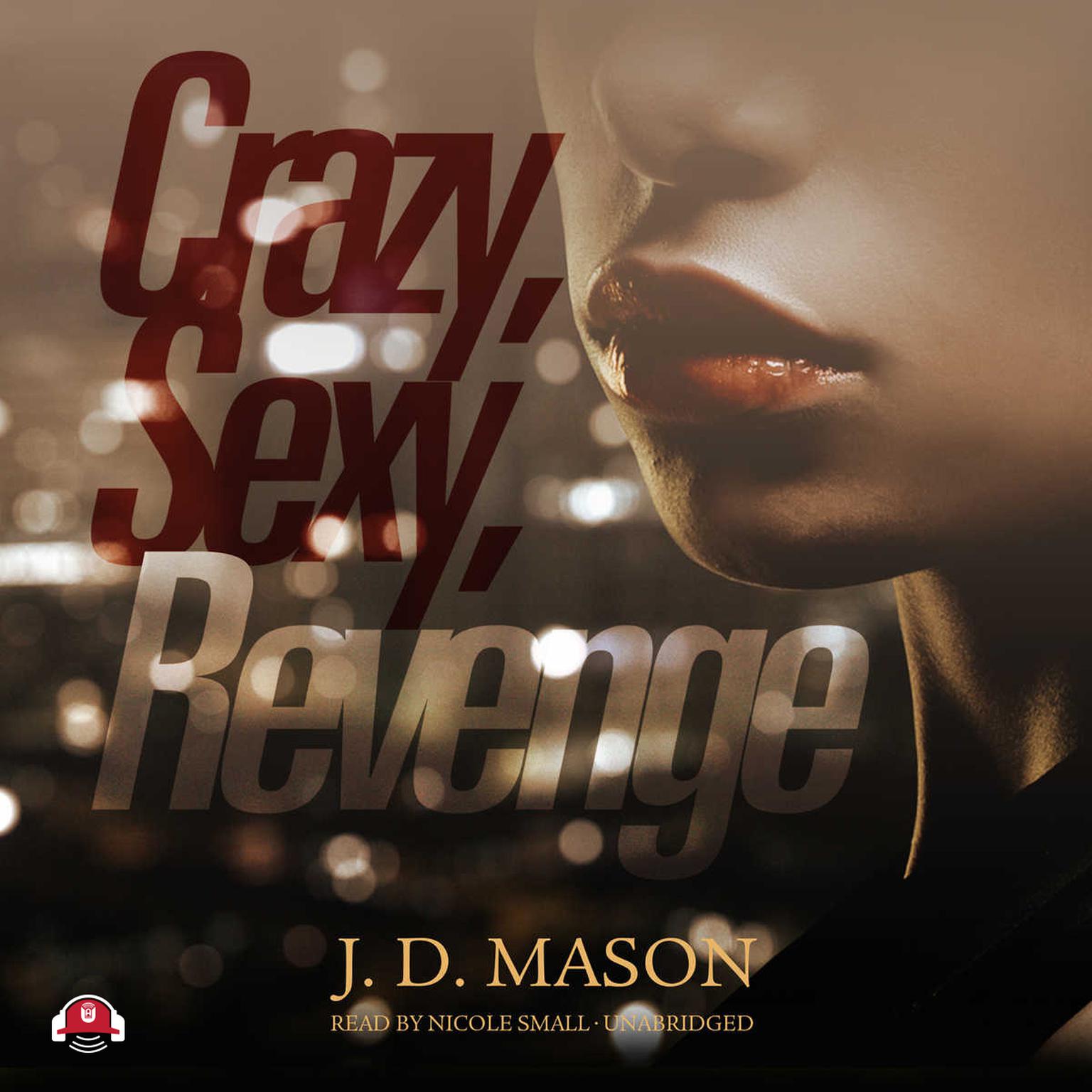 Crazy, Sexy, Revenge Audiobook, by J. D. Mason