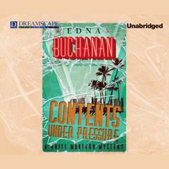 Contents Under Pressure Audiobook, by Edna Buchanan