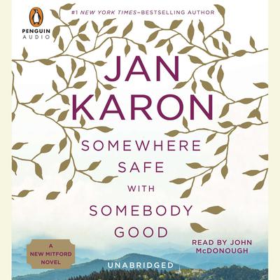 Somewhere Safe with Somebody Good: The New Mitford Novel Audiobook, by Jan Karon