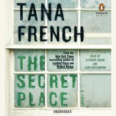The Secret Place: A Novel Audiobook, by Tana French