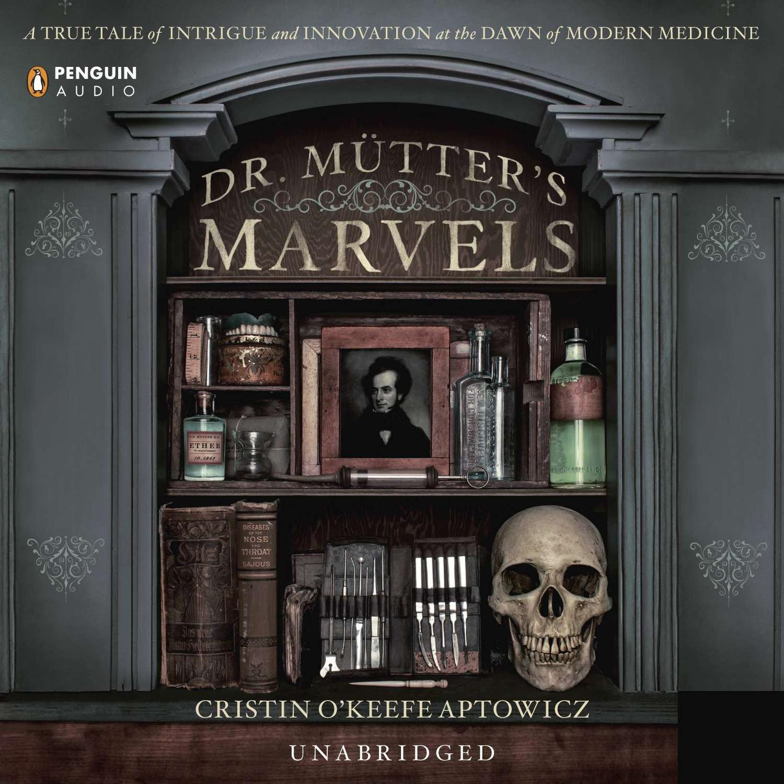 Dr. Mutters Marvels: A True Tale of Intrigue and Innovation at the Dawn of Modern Medicine Audiobook, by Cristin O’Keefe Aptowicz