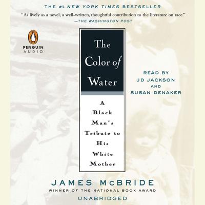The Color of Water: A Black Mans Tribute to His White Mother Audiobook, by James McBride