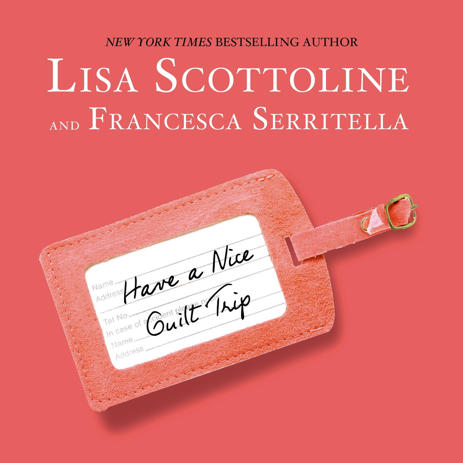 Have a Nice Guilt Trip Audiobook, by Lisa Scottoline