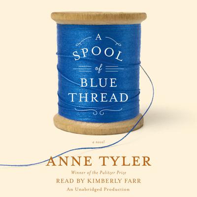 A Spool of Blue Thread: A novel Audiobook, by 