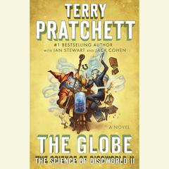 The Globe: The Science of Discworld II: A Novel Audiobook, by Terry Pratchett