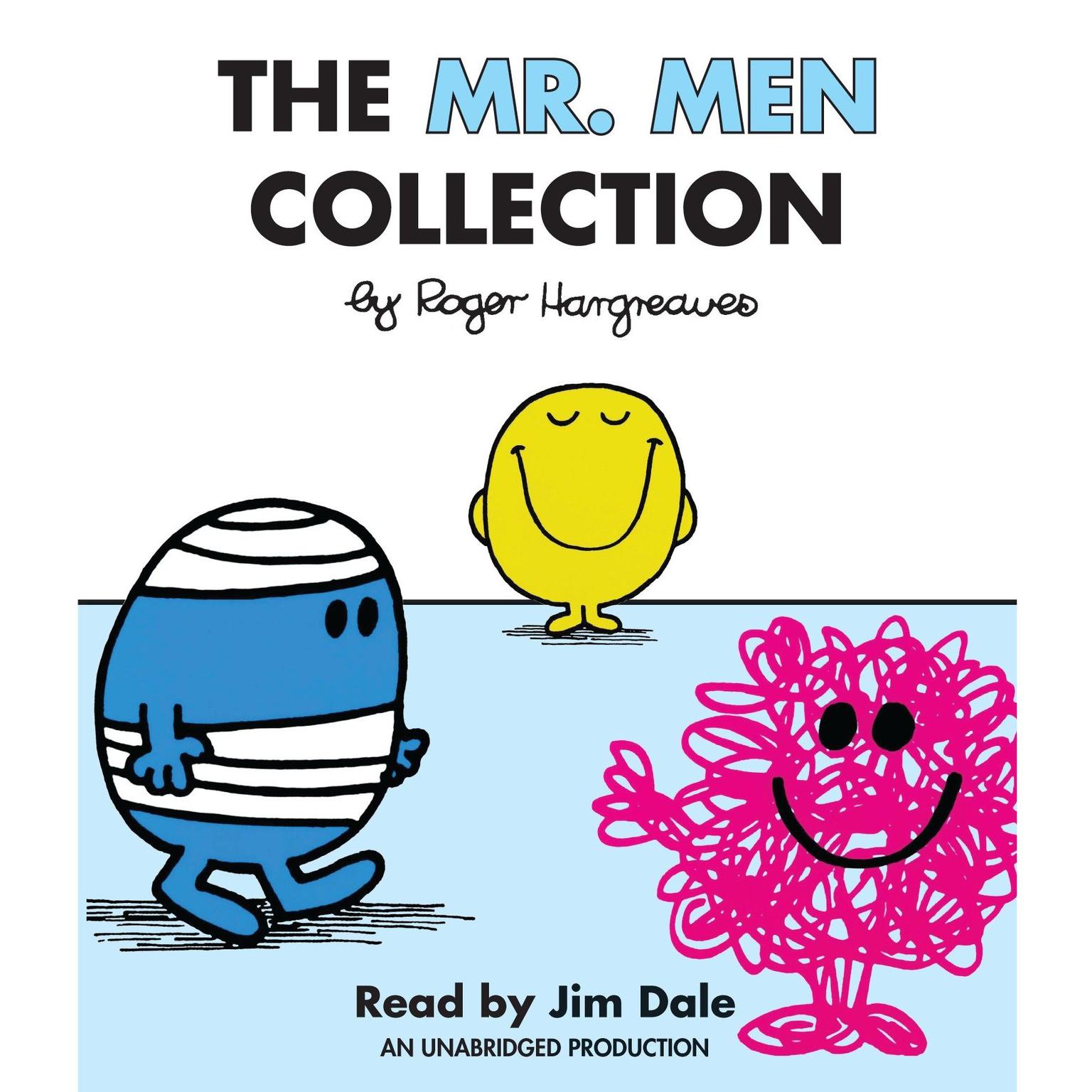 The Mr. Men Collection: Mr. Happy; Mr. Messy; Mr. Funny; Mr. Noisy; Mr. Bump; Mr. Grumpy; Mr. Brave; Mr. Mischief; Mr. Birthday; and Mr. Small Audiobook, by Roger Hargreaves
