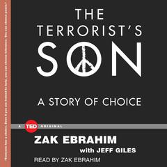 The Terrorist’s Son: A Story of Choice Audiobook, by Zak Ebrahim