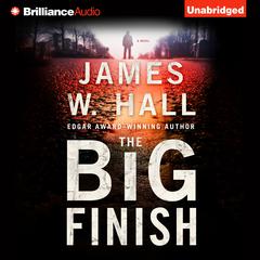 The Big Finish: A Thorn Novel Audiobook, by James W. Hall