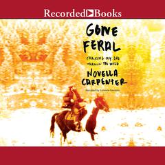 Gone Feral: Tracking My Dad Through the Wild Audiobook, by Novella Carpenter