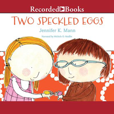 Two Speckled Eggs Audiobook, by Jennifer K. Mann