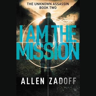 I Am the Mission Audiobook, by Allen Zadoff