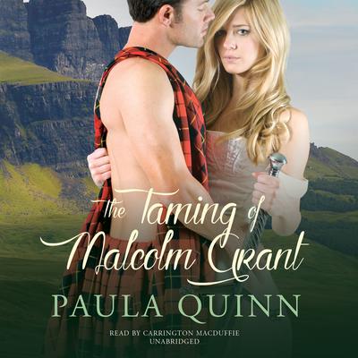 The Taming of Malcolm Grant Audiobook, by Paula Quinn
