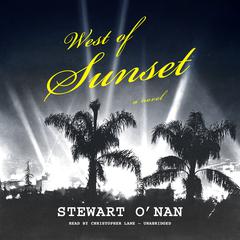 West of Sunset: A Novel Audiobook, by Stewart O’Nan