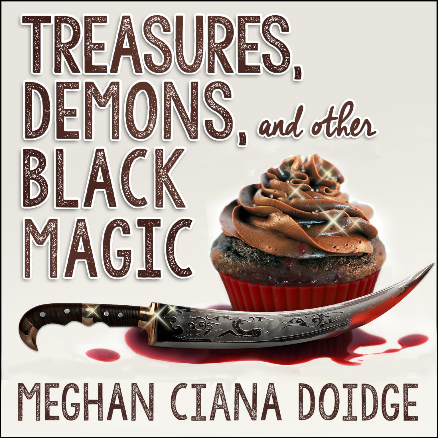 Treasures, Demons, and Other Black Magic Audiobook, by Meghan Ciana Doidge