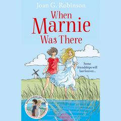 When Marnie Was There Audiobook, by Joan G. Robinson