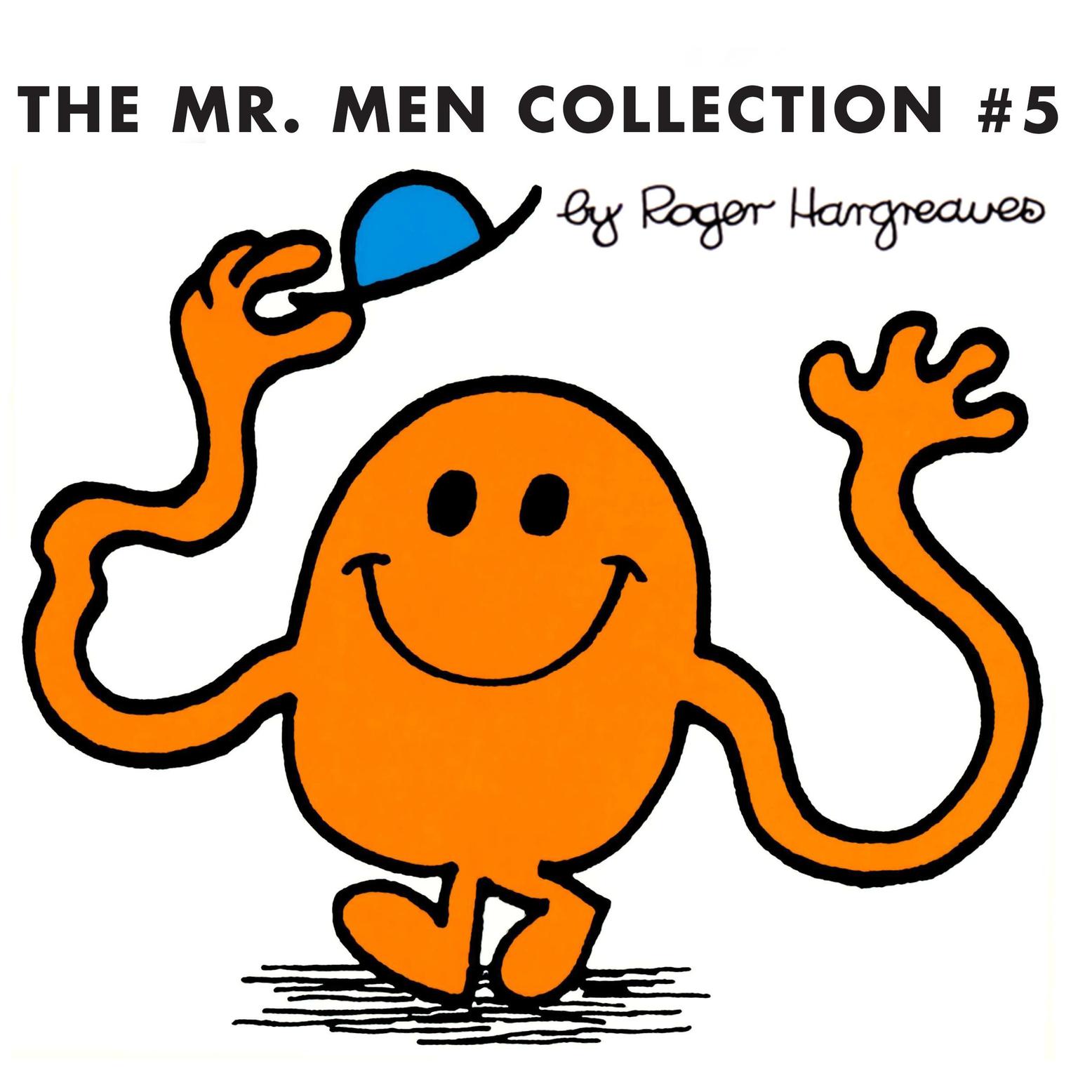 The Mr. Men Collection #5: Mr. Good; Mr. Nervous; Mr. Tickle; Mr. Nobody; Mr. Fussy; Mr. Worry; Mr. Stingy; Mr. Wrong; Mr. Uppity; Mr. Muddle; Mr. Mo Audiobook, by Roger Hargreaves