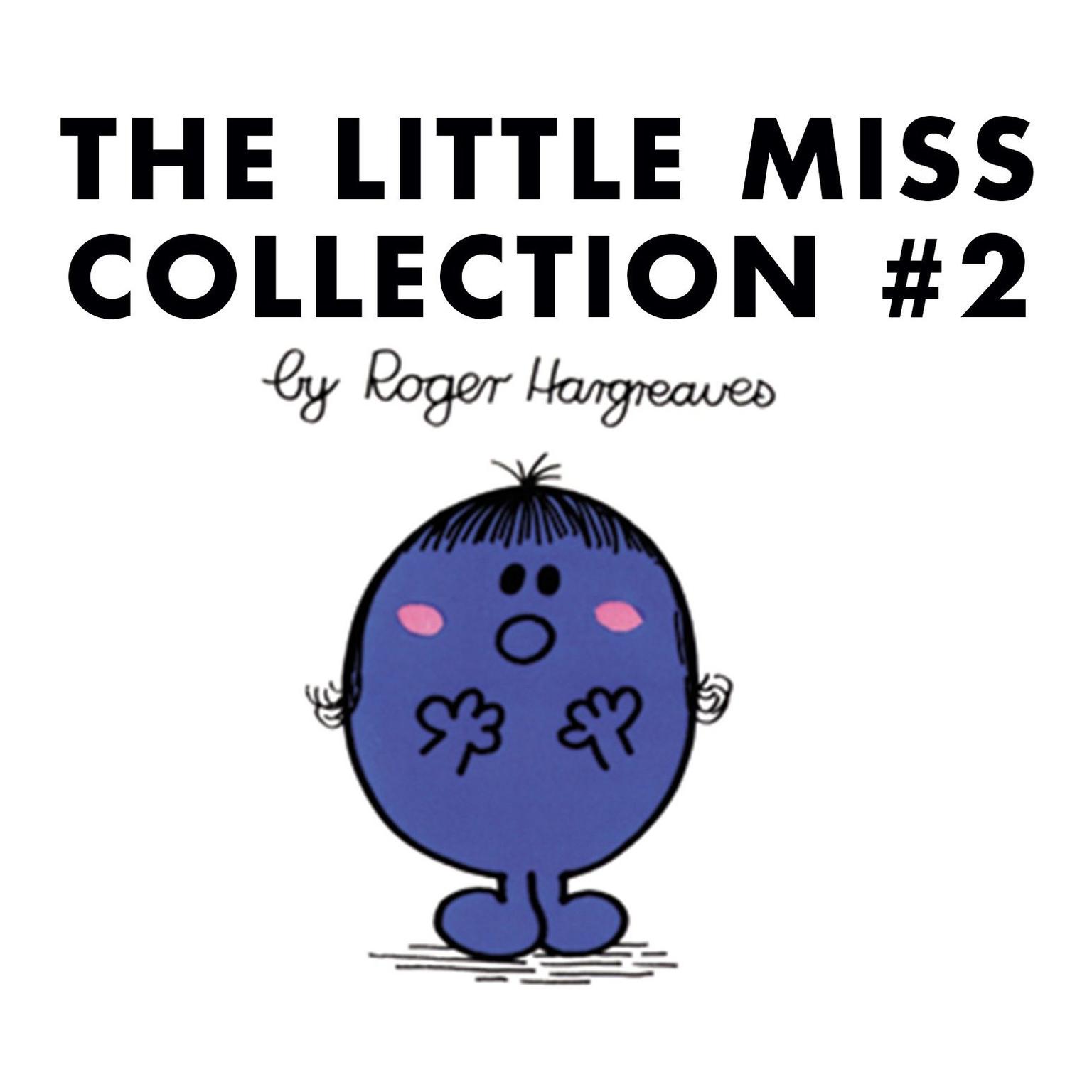 The Little Miss Collection #2: Little Miss Wise; Little Miss Trouble; Little Miss Shy; Little Miss Neat; Little Miss Scatterbrain; Little Miss Twins; Little Miss Star; and 3 more Audiobook, by Roger Hargreaves