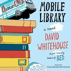 Mobile Library: A Novel Audiobook, by David Whitehouse