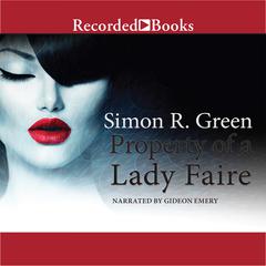 Property of a Lady Faire Audiobook, by Simon R. Green