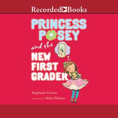 Princess Posey and the New First Grader Audiobook, by Stephanie Greene