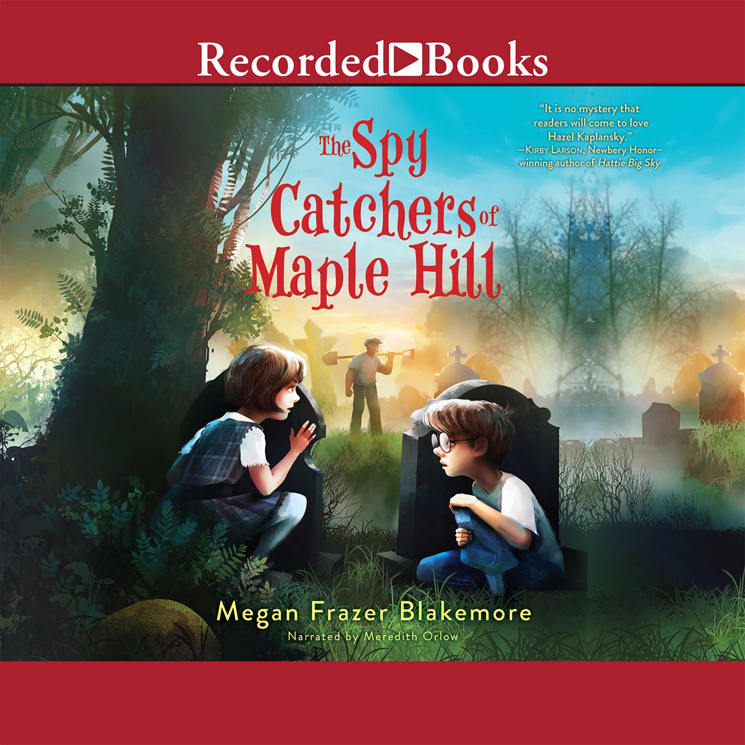 The Spy Catchers of Maple Hill Audiobook, by Megan Frazer Blakemore