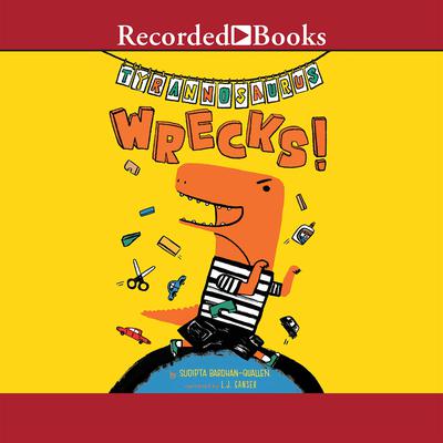 Tyrannosaurus Wrecks! Audiobook, by Sudipta Bardhan-Quallen