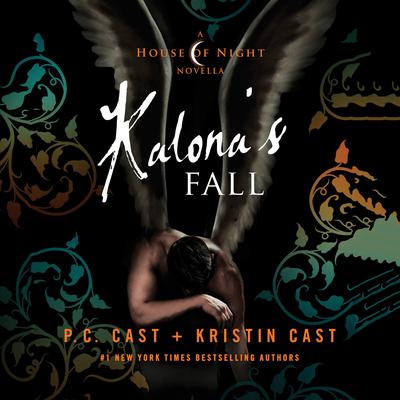 Kalona's Fall: A House of Night Novella Audiobook, by P. C. Cast