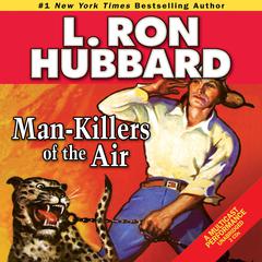 Man-Killers of the Air Audiobook, by L. Ron Hubbard