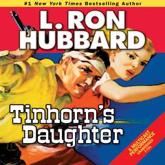Tinhorn's Daughter Audiobook, by L. Ron Hubbard