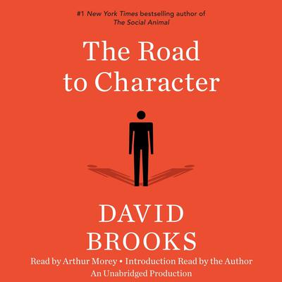 The Road to Character Audiobook, by David Brooks