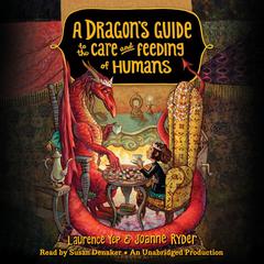A Dragon’s Guide to the Care and Feeding of Humans Audiobook, by Laurence Yep