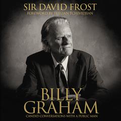 Billy Graham: Candid Conversations with a Public Man Audiobook, by David Frost