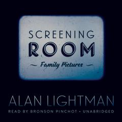Screening Room: Family Pictures Audiobook, by Alan Lightman