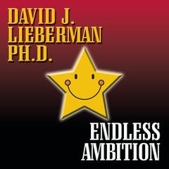 Endless Ambition Audiobook, by David J. Lieberman