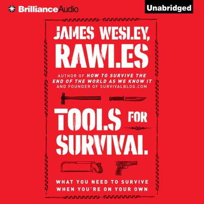 Tools for Survival: What You Need to Survive When You're on Your Own Audiobook, by 