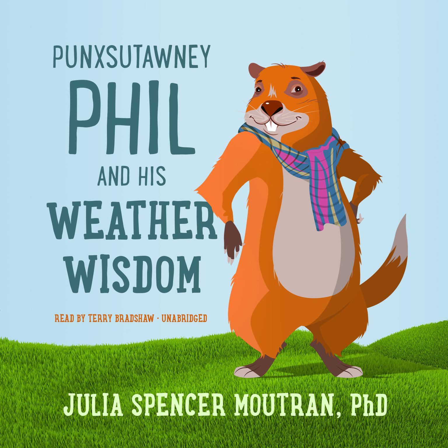 Punxsutawney Phil and His Weather Wisdom Audiobook, by Julia Spencer Moutran