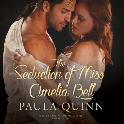 The Seduction of Miss Amelia Bell Audiobook, by Paula Quinn