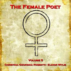 The Female Poet, Vol. 5 Audiobook, by Christina Georgina Rossetti