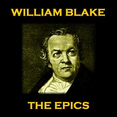 William Blake: The Epics Audiobook, by William Blake